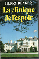 Henry Denker  -  La Clinique De L'Espoir - Editions France Loisirs 1990 - Action