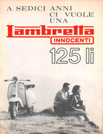 011759 "LAMBRETTA INNOCENTI 125 LI - A SEDICI ANNI CI VUOLE ......." VOLANTINO PUBBL. ILLUSTR. ORIG. - Motos