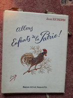 Livre: Allons Enfants De La Patrie - 33 Poèmes De Jean Richepin De L’académie - Images De Job - French Authors