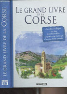 Le Grand Livre De La Corse - Penou Claudine/Lorgnier Antoine - 2012 - Corse