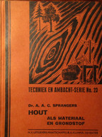 Hout Als Materiaal En Grondstof - Door A. Sprangers - 1948 - Houtbewerking Bomen - Anciens