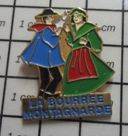 1415A  Pin's Pins / Beau Et Rare / ASSOCIATIONS / DANSE FOLKLORIQUE GROUPE LA BOURREE MONTAGNARDE Et Le Bourreur ! - Associations