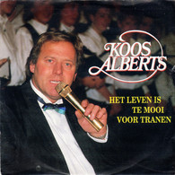 * 7" *  KOOS ALBERTS - HET LEVEN IS TE MOOI VOOR TRANEN (Holland 1990 EX!!) - Autres - Musique Néerlandaise