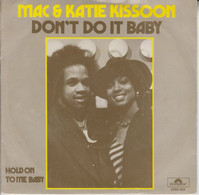 * 7" *  MAC & KATIE KISSOON _ DON'T DO IT BABY (Holland 1975) - Soul - R&B