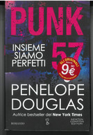 PUNK 57 INSIEME SIAMO PERFETTI DI PENELOPE DOUGLAS  EDITORE NEWTON COMPTON STAMPA 2022 PAGINE 378 DIMENSIONI CM 20x13 CO - Classici