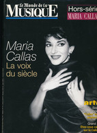 Le Monde De La Musique Hors Série Maria Callas - La Voix Du Siècle - Musica