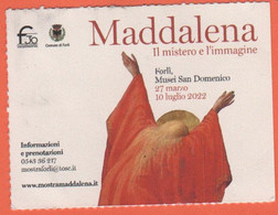ITALIA - ITALY - ITALIE - Forlì - Musei San Domenico - Maddalena. Il Mistero E L'immagine - Biglietto D'Ingresso Ridotto - Tickets - Entradas