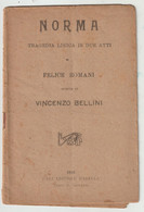 Libro-Opuscoletto-sc.7-Norma Tragedia Lirica In 2 Atti Di F.Romani-Mmusica Di V. Bellini-Ed.Madella-Sesto S.Giovanni1916 - Classici