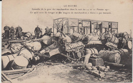 LE HAVRE (76) - Incendie De La Gare Des Marchandises Dans Le Nuit Du 19 Au 20 Février 1911 - état Correct - Station