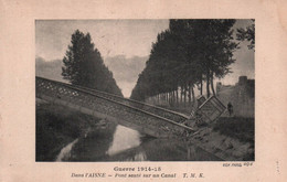 14273  Dans L'AISNE Pont Sauté Sur Un Canal  Guerre 1914 15  TMK   (Recto-verso) 02 - Otros & Sin Clasificación