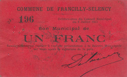 BILLET  - CHAMBRE DE COMMERCE    COMMUNE DE FRANCILLY -SELENCY BON MUNICIPAL DE UN FRANC 1915 - Chambre De Commerce