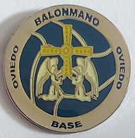 Balonmano Base Oviedo Spain Handball Club   PINS A9/5 - Handball