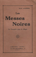 Les Messes Noires - La Sexualite Dans La Magie - Jean Lignieres - 1947 - 186 Pages - Esotérisme