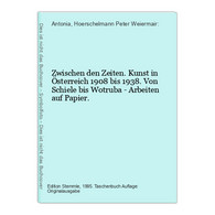 Zwischen Den Zeiten. Kunst In Österreich 1908 Bis 1938. Von Schiele Bis Wotruba - Arbeiten Auf Papier. - Autres & Non Classés