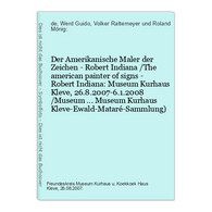 Der Amerikanische Maler Der Zeichen - Robert Indiana /The American Painter Of Signs - Robert Indiana: Museum K - Sonstige & Ohne Zuordnung