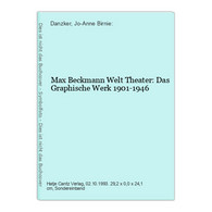 Max Beckmann Welt Theater: Das Graphische Werk 1901-1946 - Sonstige & Ohne Zuordnung