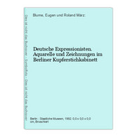 Deutsche Expressionisten. Aquarelle Und Zeichnungen Im Berliner Kupferstichkabinett - Other & Unclassified