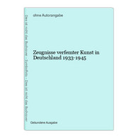 Zeugnisse Verfemter Kunst In Deutschland 1933-1945 - Sonstige & Ohne Zuordnung