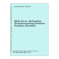 Bilder Des 20. Jahrhunderts. Die Kunstsammlung Nordrhein- Westfalen, Düsseldorf - Autres & Non Classés