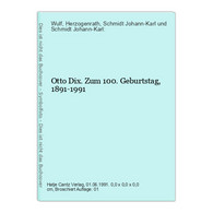 Otto Dix. Zum 100. Geburtstag, 1891-1991 - Sonstige & Ohne Zuordnung