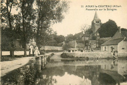 Ainay Le Château * La Passerelle Sur La Sologne * Pont * Abreuvoir - Autres & Non Classés