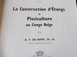 1950  La Construction D'Etangs De Pisciculture Au Congo Belge  Par A. F. De Bont ,  (Recherches Piscicoles) - Caccia/Pesca