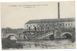 CPA 51 MARNE  FISMES Pont Sur La Vesle Que Le Génie Français A Fait Sauter Le 2 Septembre 1914 N°13 - Fismes