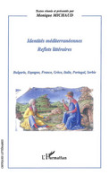 Identités Méditerranéennes, Reflets Littéraires.Bulgarie, Espagne, France, Grèce, Italie, Portugal, Serbie - Sociologie