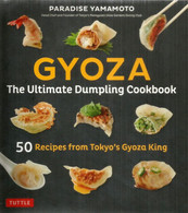 GYOZA. The Ultimate Dumpling Cookbook. 50 Recipes From Tokyo's Famous Gyoza King..Hard Cover. 750 Gr. 130 Pages - Asien