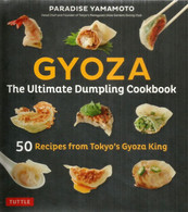 GYOZA. The Ultimate Dumpling Cookbook. 50 Recipes From Tokyo's Famous Gyoza King..Hard Cover. 750 Gr. 130 Pages - Asian