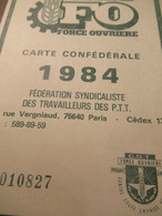 Carte Syndicale/F.O../ Carte Confédérale/Fédération Syndicaliste Des Travailleurs Des P.T.T./1984       AEC234 - Tessere Associative