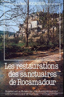 Les Restaurations Des Sanctuaires De Rocamadour à L'époque De Louis-Philippe Et De Napoléon III - Documents Inédits Pour - Midi-Pyrénées