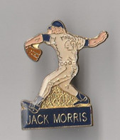 SOU -  PIN'S THEME   SPORT  BASEBALL  JACK   MORRIS   JOUEUR  LANCEUR - Honkbal