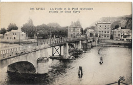 GIVET - La Poste Et Le Pont Provisoire Reliant Les Deux Givet - Givet