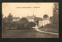 52 - CHAUMONT - Le Château De RECLANCOURT - 1904 - RARE - Chaumont