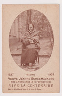 Termonde  Dendermonde  Veuve Jeanne Scheemackers Vive La Centenaire  1827 - 1927 - Dendermonde