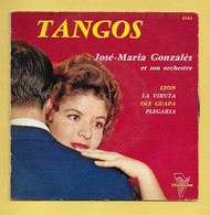 Disque Vinyle 45 Tours  : JOSE  MARIA GONZALES :  TANGOS..4 Titres..Scan A : Voir 2 Scans - Dance, Techno & House