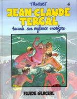 Jean-Claude Tergal 4 Raconte Son Enfance Martyre EO BE Fluide Glacial 03/1994 Tronchet (BI7) - Jean-Claude Tergal