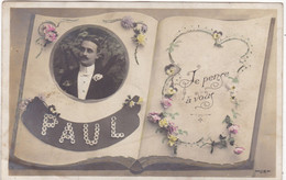 PRENOMS. CARTE FANTAISIE.. PRENOM.  " PAUL " . JE PENSE A VOUS. ANNÉE 1906+ TEXTE - Prénoms