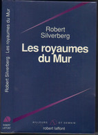 AILLEURS ET DEMAIN " LES ROYAUMES DU MUR " ROBERT SILVERBERG  DE 1993 AVEC 308 PAGES - Robert Laffont