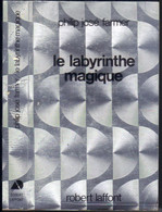 AILLEURS ET DEMAIN " LE LABYRINTHE MAGIQUE " PHILIP JOSE FARMER  DE 1982 AVEC 400 PAGES - Robert Laffont