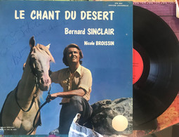 Le CHANT DU DESERT -  Avec Bernard SINCLAIR Et Nicole BROISSIN  (avec 2 Dédicaces) - Opere