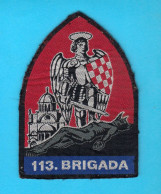 113 BRIGADA - ŠIBENIK .. Croatia Army Old Patch * Croatie Armee Ecusson Kroatien Flicken Croazia Toppa Croacia Parche - Ecussons Tissu