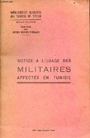 Notice à L'usage Des Militaires Affectés En Tunisie - Commandement Supérieur Des Troupes De Tunisie état-major Service D - Français