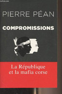 Compromissions - La République Et La Mafia Corse - Péan Pierre - 2015 - Corse