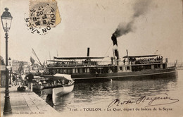 Toulon - Le Quai - Le Départ Du Bateau De La Seyne - Bateau Vapeur - Toulon