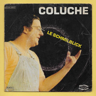 Disque Vinyle 45 Tours : COLUCHE : LE SCHMILBLICK..Scan A  : Voir 2 Scans - Comiques, Cabaret