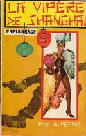 La Vipère De Shanghaï De Paul Alpérine (1967) - Anciens (avant 1960)