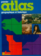 Premier Atlas Géographique Et Historique De Collectif (1985) - Cartes/Atlas