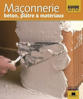 Maçonnerie. Béton, Plâtre & Matériaux De Christian Pessey (2013) - Bricolage / Technique